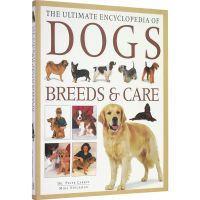 The Ultimate Encyclopedia of dogs - feeds &amp; Care