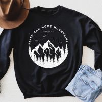 100 Cotton Faith Can Move Mountains Sweatshirt Vintage Women Christian Bible Verse Sweatshirt Aesthetic Jumper Camping Pullover