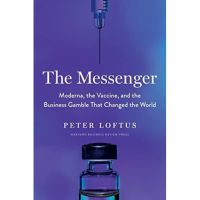 [หนังสือ] The Messenger: Moderna, the Vaccine, and the Business Gamble Peter Loftus Harvard Business School English book