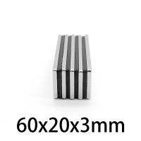 3-20PCS 60x20x3mm square powerful magnet 60mmx20mmx3mm Strong Neodymium Magnets 60x20x3mm Permanent Magnet sheet 60x20x3