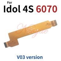 อะไหล่ริบบิ้นเมนบอร์ดสำหรับเมนบอร์ด Alcatel Idol 4s Ot6070 6070ระบบติดตามสายเคเบิลเชื่อมต่อแบบยืดหยุ่นหลักคอนเนคเตอร์ Lcd