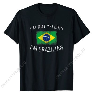 Im Not Yelling Im Brazilian - Funny Brazil Pride T-Shirt Geek Cal Tops &amp; Tees High Quality Cotton Men Tshirts