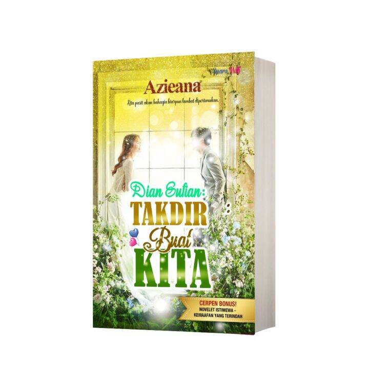 NOVEL SUARA HATI - DIAN SUFIAN : TAKDIR BUAT KITA - PENULIS - AZIEANA ...