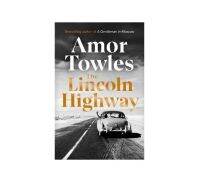 The Lincoln Highway By Amor Towles : A New York Times Number One Bestseller [English Version - In Stock พร้อมส่ง]