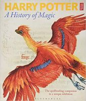 Harry Potter - A History of Magic: The Book of the Exhibition: The Book of the Exhibition 9781408890769