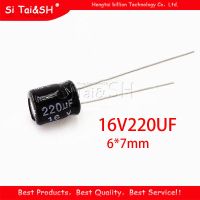 50PCS Higt quality 16V220UF 6*7mm 220UF 16V 6*7 Electrolytic capacitor