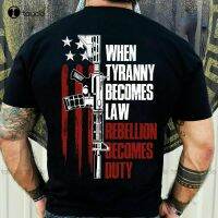 New When Tyranny Becomes Law Rebellion Becomes Duty Gift T-Shirt T Shirts For Men Graphic Cotton Tee S-5Xl