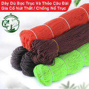 Dây Dù Không Lõi Câu Đài Gia Cố Trục Tăng Tải Trọng Nút Thắt Chống Nổ Trục