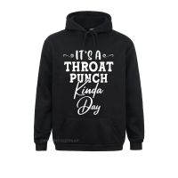 ItS A Throat Punch Kinda Funny Outfit For Men Women Hooded Pullover Fashionable Hoodies Mens Sweatshirts Cosie Clothes Hip Hop Size Xxs-4Xl