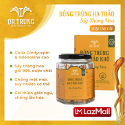 Đông trùng hạ thảo Dr. TrungSấy thăng hoa loại Cao cấp