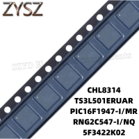 1PCS  QFN-CHL8314 TS3L501ERUAR PIC16F1947-I/MR RNG2C547-I/NQ 5F3422K02 Electronic components