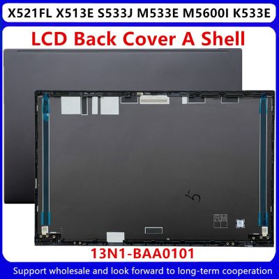 ใหม่สำหรับ Asus Vivobook 15 X521FL ฝา X513E M533E S533J M5600I K533E ปกหลัง LCD ฝาหลัง13N1-BAA0101