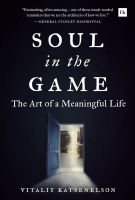 หนังสืออังกฤษใหม่ Soul in the Game : The Art of a Meaningful Life [Hardcover]