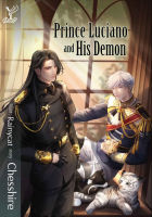 Prince Luciano and His Demon เจ้าชายกับปีศาจของเขา ผู้เขียน : Chesshire สำนักพิมพ์ : Deep