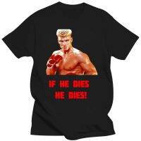 IvanDrago If He Dies He Dies Shirt Unisex Black Vintage Style TShirtes Tshirt Unisex  for Me