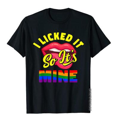 I Licked It So ItS Mine - Funny Lgbt Matching Gift T-Shirt Family Mens Top T-Shirts Hip Hop Tops Tees Cotton Normal