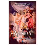 Sách - Hannibal - Kẻ Thù Vĩ Đại Nhất Của La Mã - Bìa Cứng