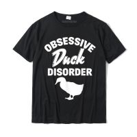 Funny Duck Hunting Odd Obsessive Duck Disorder Gift Tshirt Cotton T Shirts For Men Custom T Shirt