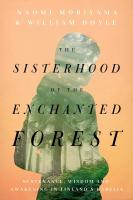 หนังสืออังกฤษใหม่ The Sisterhood of the Enchanted Forest : Sustenance, Wisdom, and Awakening in Finlands Karelia [Hardcover]
