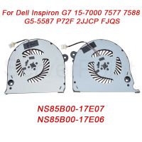 NS85B00-17E06 NS85B00-17E07ระบายความร้อนใหม่สำหรับ Dell Inspiron G7 15-7000 7577 7588 G5-5587 P72F 2JJCP FJQS 5V 0.5A FJQT CPU /Gpu FanJiachuan