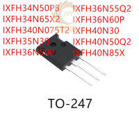 10PCS IXFH34N50P3 IXFH34N65X2 IXFH340N075T2 IXFH35N30 IXFH36N50P IXFH36N55Q2 IXFH36N60P IXFH40N30 IXFH40N50Q2 IXFH40N85X TO-247