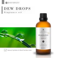 PARFUMSCENT หัวน้ำหอม Dew Drop Fragrance Oil FOG5077333