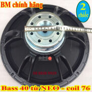 2 CỦ LOA BASS 40 BM TỪ NEO TRẮNG COIL 76 CAO CẤP - GIÁ 2 CỦ LOA