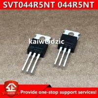 10pcs 5pcs New imported original SVT044R5NT Screen printing 044R5NT MOS field effect tube controller direct plug triode TO220