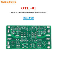 OTL-01สเตอริโอ OTL ลำโพงป้องกันความล่าช้า Photoelectric SPK Protection Bare PCB สำหรับ A21SE