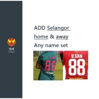 New arrival ADD Selangor home or away Any name set