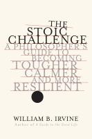 หนังสืออังกฤษใหม่ The Stoic Challenge : A Philosophers Guide to Becoming Tougher, Calmer, and More Resilient [Hardcover]