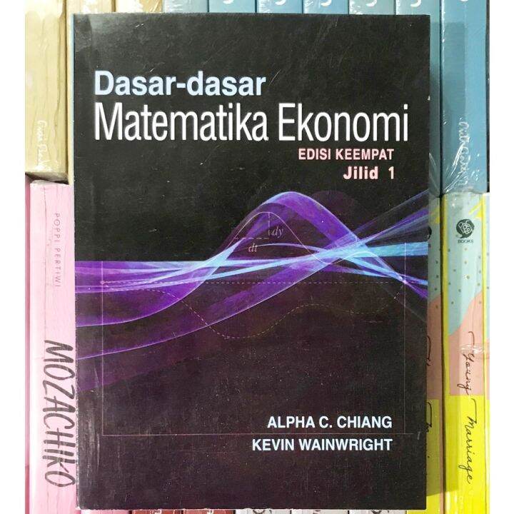 Dasar Dasar Matematika Ekonomi Edisi 4 Jilid 1 By Alpha C. Chiang ...