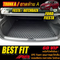 Ford Fiesta 2010-รุ่นปัจจุบัน Hatchback Trunk A (เฉพาะถาดท้ายรถแบบ A ) ถาดท้ายรถ Fiesta 2010 2011 2012 2013 2014 2015 2016 2017 2018 2019 2020 2021 พรม6D VIP Bestfit Auto