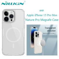 Nillkin เคส เคสโทรศัพท์ Apple iPhone 15 Pro Max Case MagSafe Magnetic Nature TPU Pro Transparent Shockproof Back Cover ip15promax casing