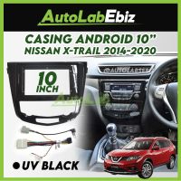 Nissan XTrail 2014-2020 [ปลอกใหญ่] เคสเครื่องเล่น Android 10 "นิ้ว (พร้อมซ็อกเก็ตมิสสัน)