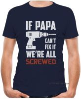 Funny Men T Shirts If Papa CanT Fix It WeRe All Screwed Gift For Grandpa Dad T-Shirt Street Top Clothes Hip Hop Tshirt