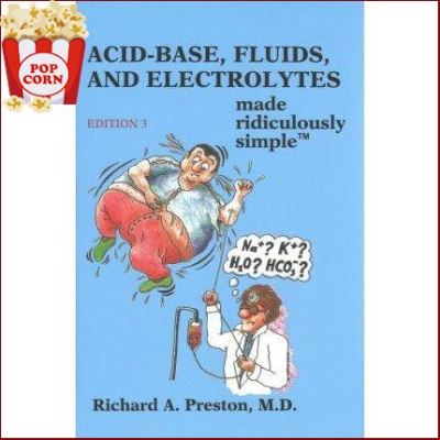 that everything is okay ! &gt;&gt;&gt; Acid-Base, Fluids, and Electrolytes Made Ridiculously Simple, 3ed - 9781935660293