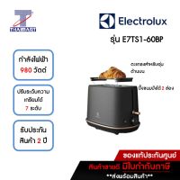 ELECTROLUX เครื่องปิ้งขนมปังแบบ 2 ช่อง กำลังไฟฟ้า 980 วัตต์ รุ่น E7TS1-60BP | ไทยมาร์ท THAIMART