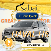 SABAI ผ้าคลุมรถยนต์ GWM HAVAL H6 เนื้อผ้า DuPont Tyvek 2 ชั้น - ผ้าคลุมรถตรงรุ่น สำหรับ GREAT WELL MOTOR - HAVAL H6 #ผ้าคลุมสบาย