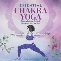 Because lifes greatest ! Essential Chakra Yoga : Poses to Balance, Heal, and Energize the Body and Mind (ใหม่) หนังสือภาษาอังกฤษพร้อมส่ง