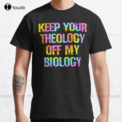 Keep Your Theology Off My Biology. No Abortion Bans. Keep Your Bans Off Our Bodies. Pro Choice. Safe Legal Abortion. T-Shirt New