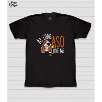 Linya-Linya T-Shirt: As Long Aso Love Me