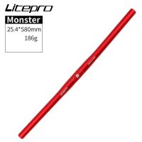 ใหม่ Litepro Monster จักรยานพับแนวนอน Handlebar 25.4*540/580มม.อลูมิเนียมอัลลอยเบาพิเศษชิ้นส่วนมือจับจักรยาน