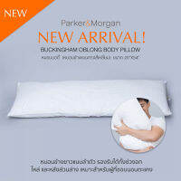 Parker&amp;Morgan : (New Arrival!) หมอนบอดี้ (หมอนข้างแบบแบน) รุ่น บั๊กกิ้งแฮม / Buckingham Oblong Body Pillow (Size : 20"x54") 2,800 g.