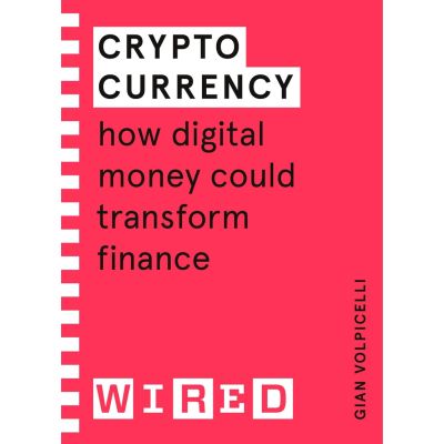 that everything is okay ! &gt;&gt;&gt; หนังสือภาษาอังกฤษ Cryptocurrency (WIRED guides): How Digital Money Could Transform Finance by Gian Volpicelli
