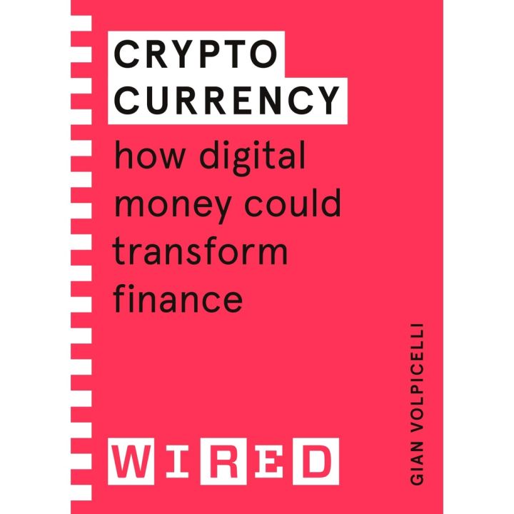 that-everything-is-okay-gt-gt-gt-หนังสือภาษาอังกฤษ-cryptocurrency-wired-guides-how-digital-money-could-transform-finance-by-gian-volpicelli