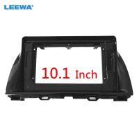 :?》 -- LEEWA เครื่องเสียงรถยนต์หน้าจอใหญ่10.1นิ้วแผงอแดปเตอร์สำหรับ Mazda CX-5เครื่องเล่น DVD 2Din เสียงประชุดกรอบรูปแผงที่เหมาะสม