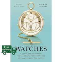 Enjoy a Happy Life Watches : A Complete History of the Technical and Decorative Development of the Watch