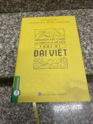 Văn Hóa Vật Chất Và Văn Hóa Xã Hội Thời Kì Đại Việt Bìa Cứng