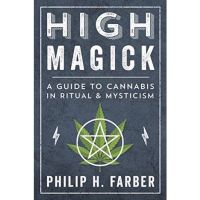 [หนังสือ] High Magick: A Guide to Cannabis in Ritual &amp; Mysticism แม่มด magickal herb herbs witch wichcraft English book